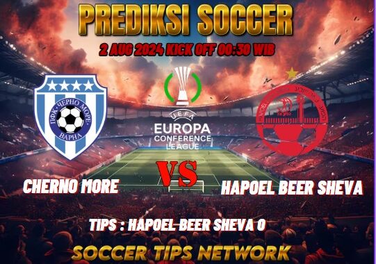 Prediksi Bola Cherno More vs Hapoel Beer Sheva 2 Agustus 2024