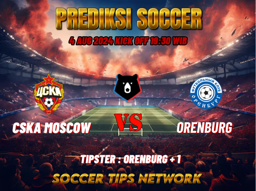 Prediksi Bola Russia Premier League: CSKA Moscow vs Gazovik Orenburg 04 Agustus 2024