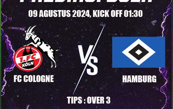 Prediksi Sepak Bola Bundesliga 2: FC Cologne vs Hamburg 3 Augustus 2024