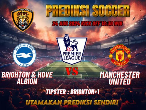 Prediksi Bola Premier League: Brighton & Hove Albion vs Manchester United 24 Agustus 2024