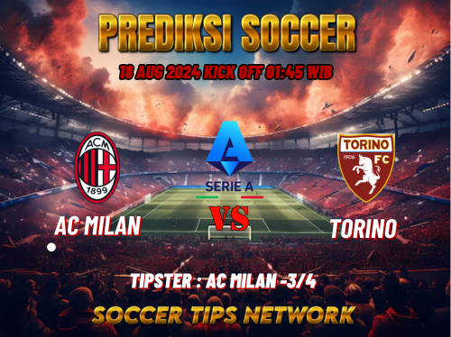 Prediksi Bola Serie A: AC Milan vs Torino 18 Agustus 2024