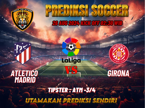 Prediksi Bola La Liga: Atletico Madrid vs Girona 26 Agustus 2024