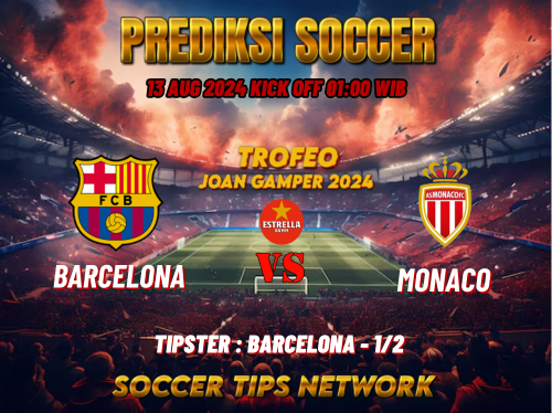 Prediksi Bola Trofeo Joan Gamper Barcelona vs Monaco Tanggal 13 Agustus 2024