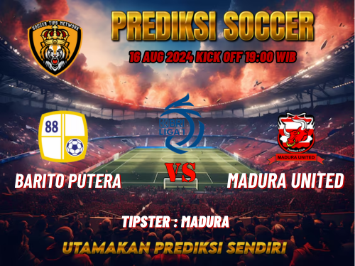 Prediksi Bola Liga 1: Barito Putera vs Madura United 16 Agustus 2024