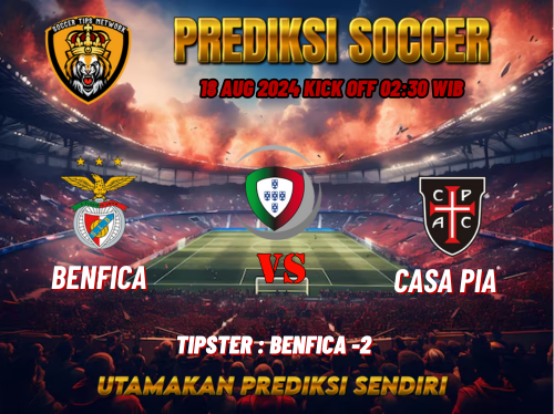 Primeira Liga: Prediksi Bola Benfica vs Casa Pia 18 Agustus 2024