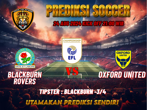 Prediksi Bola Championship: Blackburn Rovers vs Oxford United 24 Agustus 2024