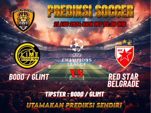 Prediksi Bola UEFA Champions League: Bodø / Glimt vs Red Star Belgrad 21 Agustus 2024