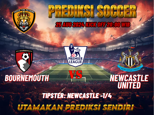 Prediksi Bola Englsih Premier League: AFC Bournemouth vs Newcastle United 25 Agustus 2024