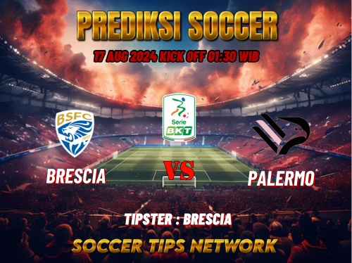 Prediksi Bola Serie B: Brescia vs Palermo Tanggal 17 Agustus 2024