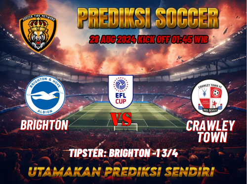 Prediksi Bola League Cup: Brighton & Hove Albion vs Crawley Town 28 Agustus 2024