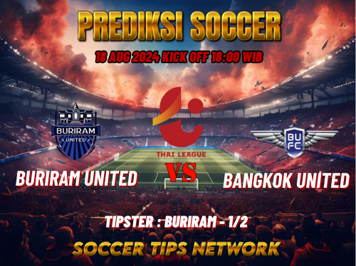 Prediksi Bola Thai League 1 Buriram United vs Bangkok United 18 Agustus 2024