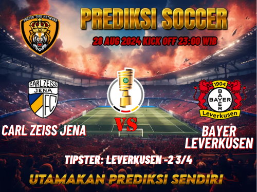 Prediksi Bola DFB Pokal: Carl Zeiss Jena vs Bayer Leverkusen 28 Agustus 2024