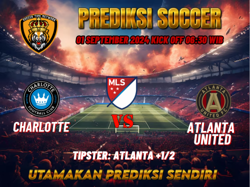 Prediksi Charlotte vs Atlanta United 01 September 2024