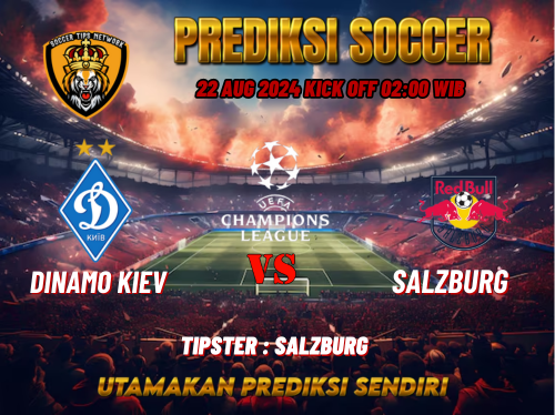 Prediksi Bola UEFA Champions League: Dinamo Kiev vs Salzburg 22 Agustus 2024