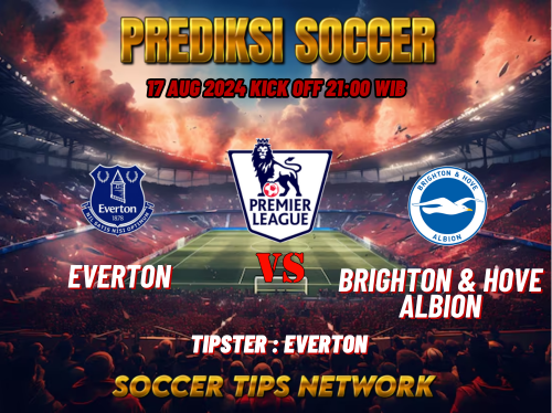 Prediksi Bola Liga Inggris: Everton vs Brighton & Hove Albion 17 Agustus 2024