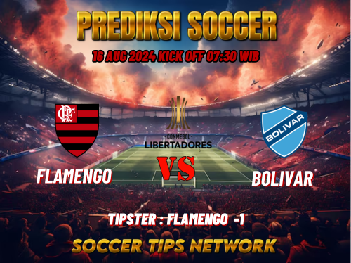 Prediksi Bola Copa Libertadores: Flamengo vs Bolivar Tanggal 15 Agustus 2024