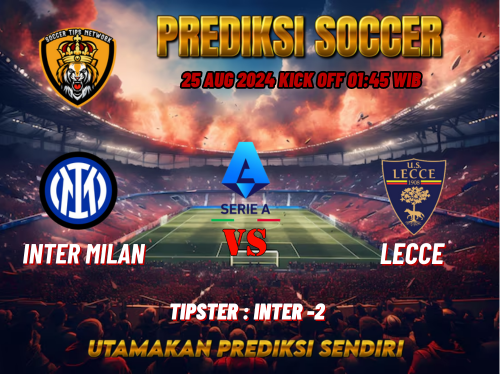 Prediksi Bola Serie A: Inter Milan vs Lecce 25 Agustus 2024