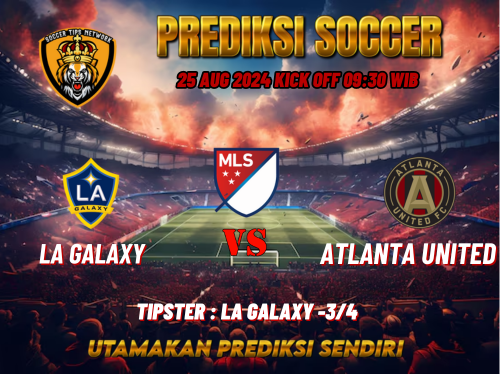 Prediksi Bola MLS: LA Galaxy vs Atlanta United 25 Agustus 2024