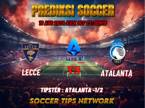 Prediksi Bola Serie A: Lecce vs Atalanta 19 Agustus 2024