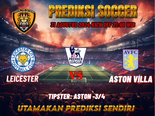 Prediksi Leicester City vs Aston Villa 31 Agustus 2024