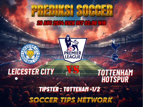 Prediksi Bola Liga Inggris: Leicester City vs Tottenham Hotspur 20 Agustus 2024