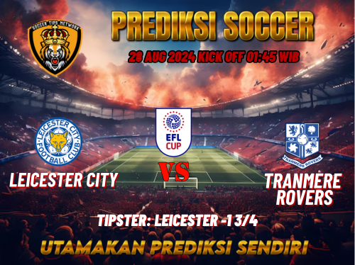 Prediksi Bola League Cup: Leicester City vs Tranmere Rovers 28 Agustus 2024