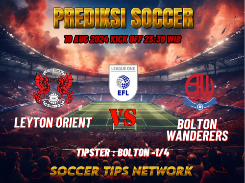 Prediksi Bola English League One: Leyton Orient vs Bolton Wanderers 10 Agustus 2024