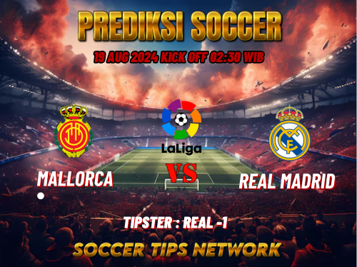 Prediksi Bola La Liga: Mallorca vs Real Madrid Tanggal 19 Agustus 2024