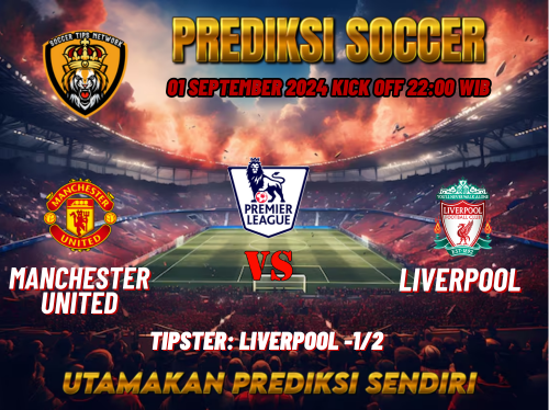 Prediksi Manchester United vs Liverpool 01 September 2024