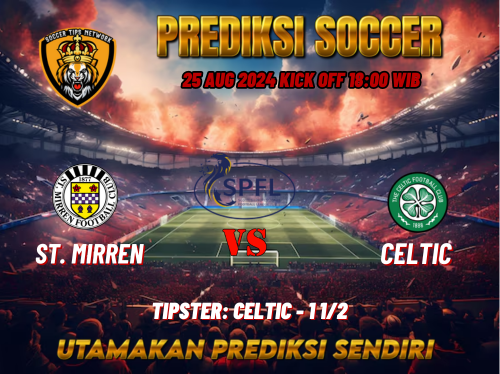 Prediksi Bola Liga Skotlandia: St. Mirren vs Celtic 25 Agustus 2024