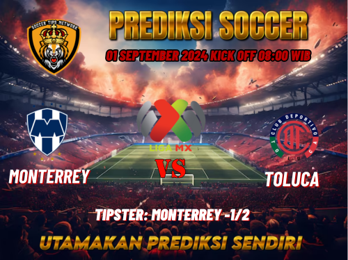 Prediksi Monterrey vs Toluca 01 September 2024