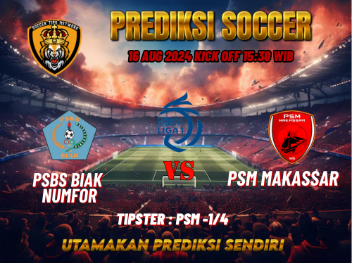 Prediksi Bola Liga 1: PSBS Biak Numfor vs PSM Makassar 16 Agustus 2024