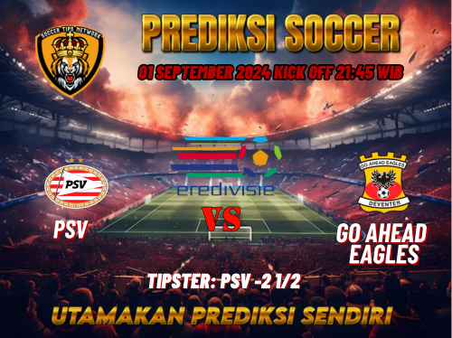 Prediksi PSV vs Go Ahead Eagles 01 September 2024