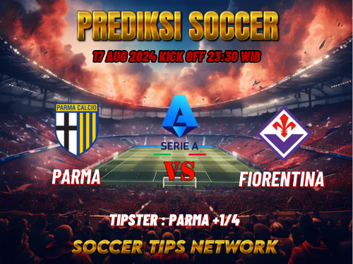 Prediksi Bola Serie A: Parma vs Fiorentina Tanggal 17 Agustus 2024