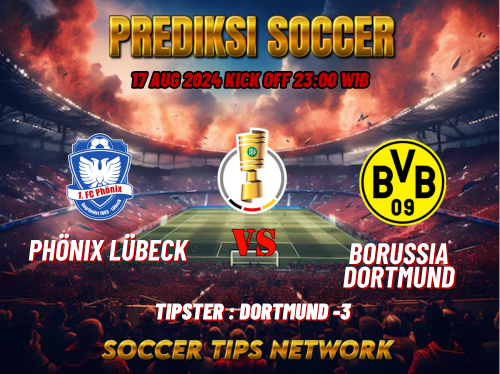 Prediksi Bola DFB Pokal: Phönix Lübeck vs Borussia Dortmund Tanggal 17 Agustus 2024