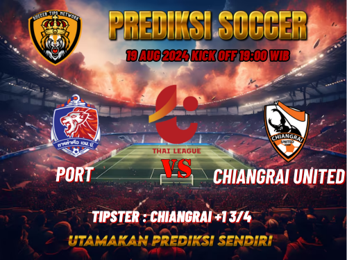 Prediksi Sepak Bola Thai League 1 Port vs Chiangrai United 19 Agustus 2024