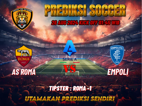 Prediksi Bola Serie A: Roma vs Empoli 26 Agustus 2024