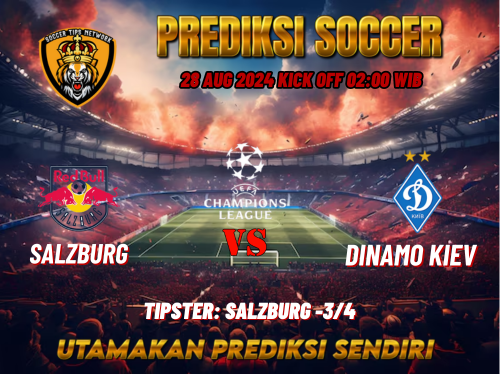 Prediksi Bola UEFA Champions League: Salzburg vs Dinamo Kiev 28 Agustus 2024