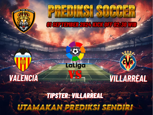 Prediksi Bola Liga Spanyol La Liga: Valencia vs Villarreal 01 September 2024