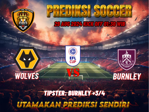 Prediksi Bola League Cup: Wolverhampton Wanderers vs Burnley 29 Agustus 2024