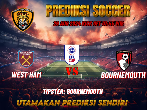 Prediksi Bola League Cup: West Ham United vs AFC Bournemouth 29 Agustus 2024