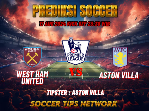 Prediksi Bola Liga Inggris West Ham United vs Aston Villa 17 Agustus 2024