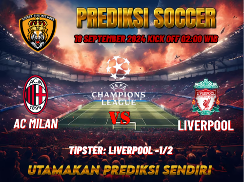 Liga Champions UEFA: Prediksi AC Milan vs Liverpool 18 September 2024