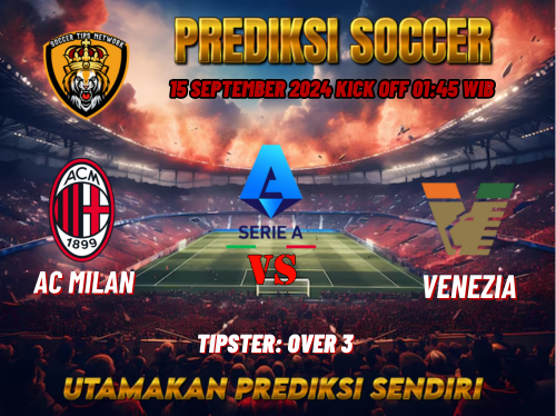 Prediksi AC Milan vs Venezia 15 September 2024