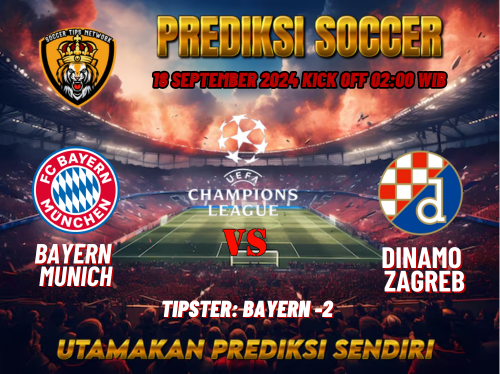 Liga Champions UEFA: Prediksi Bayern Munich vs Dinamo Zagreb 18 September 2024