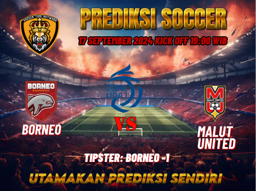 Prediksi Borneo vs Malut United 17 September 2024