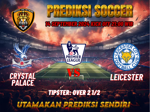 Prediksi Crystal Palace vs Leicester 14 September 2024