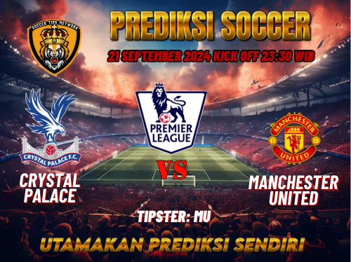 Prediksi Crystal Palace vs Manchester United 21 September 2024