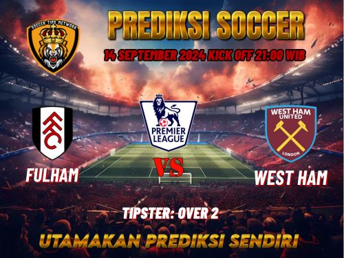 Prediksi Fulham vs West Ham 14 Sepetmber 2024