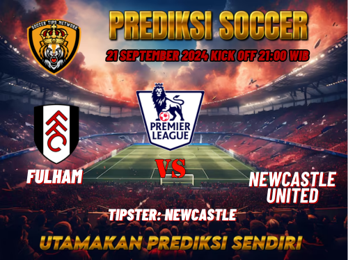 Prediksi Fulham vs Newcastle United 21 September 2024